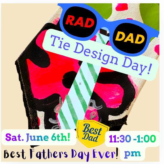 RAD DAD Tie Design Day!